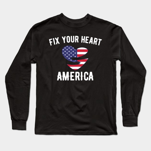 Fix Your Heart America fix your heart america 2020 Long Sleeve T-Shirt by Gaming champion